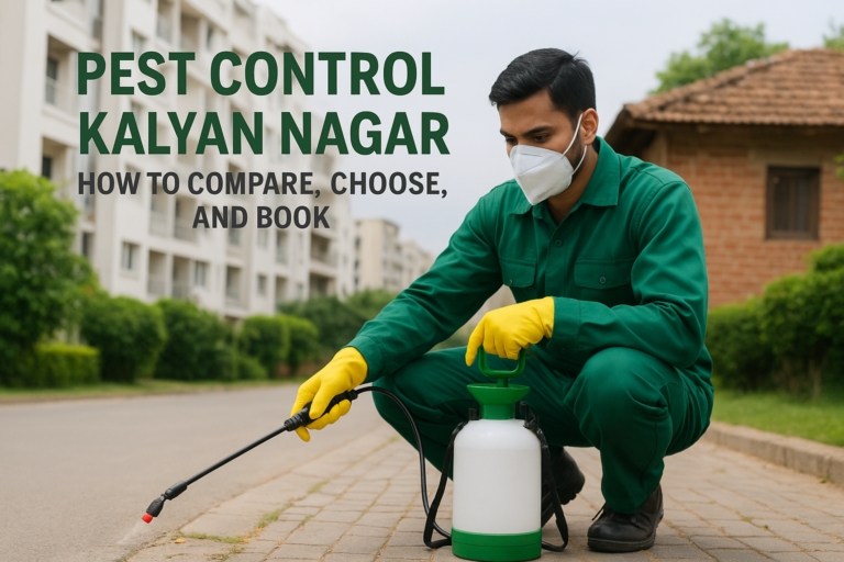 Pest Control Kalyan Nagar: How to Compare, Choose, and Book